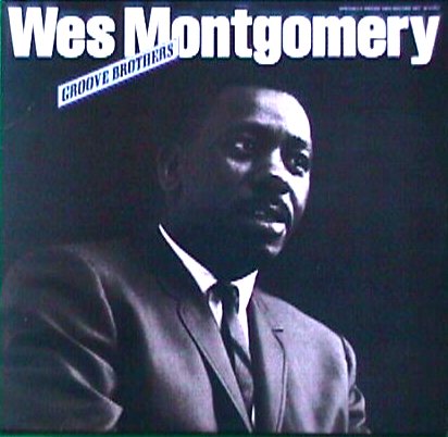 Groove Brothers / Wes Montgomery